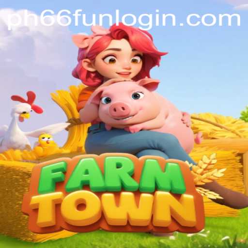 Exploring the Engaging World of FarmTown and the Rise of PH66.fun